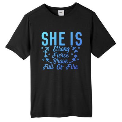 She Is Fierce Strong Brave Full Of Fire Motivational Great Gift Tall Fusion ChromaSoft Performance T-Shirt