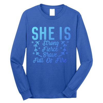 She Is Fierce Strong Brave Full Of Fire Motivational Great Gift Long Sleeve Shirt