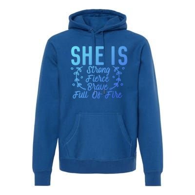 She Is Fierce Strong Brave Full Of Fire Motivational Great Gift Premium Hoodie