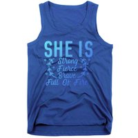 She Is Fierce Strong Brave Full Of Fire Motivational Great Gift Tank Top