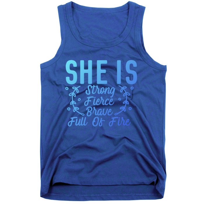 She Is Fierce Strong Brave Full Of Fire Motivational Great Gift Tank Top