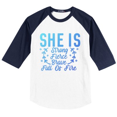 She Is Fierce Strong Brave Full Of Fire Motivational Great Gift Baseball Sleeve Shirt