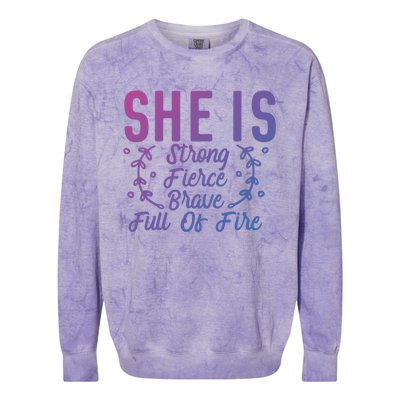 She Is Fierce Strong Brave Full Of Fire Motivational Great Gift Colorblast Crewneck Sweatshirt