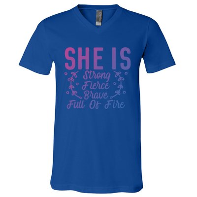 She Is Fierce Strong Brave Full Of Fire Motivational Great Gift V-Neck T-Shirt