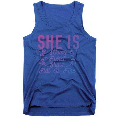 She Is Fierce Strong Brave Full Of Fire Motivational Great Gift Tank Top