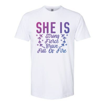 She Is Fierce Strong Brave Full Of Fire Motivational Great Gift Softstyle CVC T-Shirt