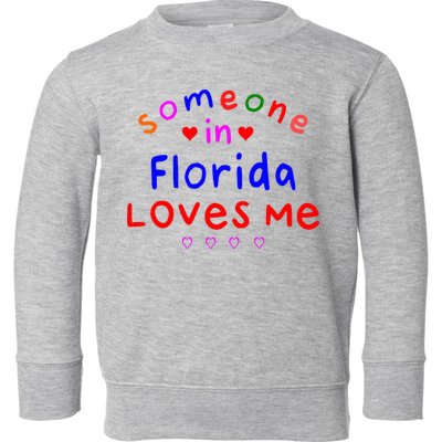 Someone In Florida Loves Me Toddler Sweatshirt