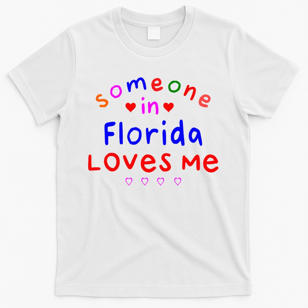 Someone In Florida Loves Me T-Shirt