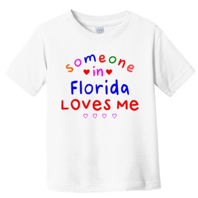 Someone In Florida Loves Me Toddler T-Shirt