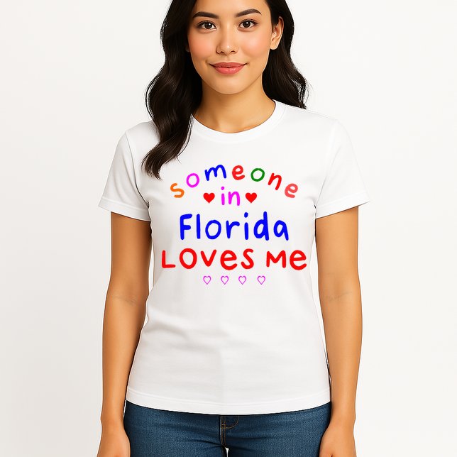 Someone In Florida Loves Me Womens T-Shirt