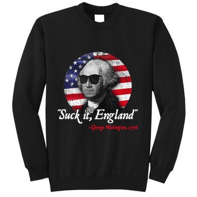 Suck It Funny England 4th of July George Washington Funny Sweatshirt