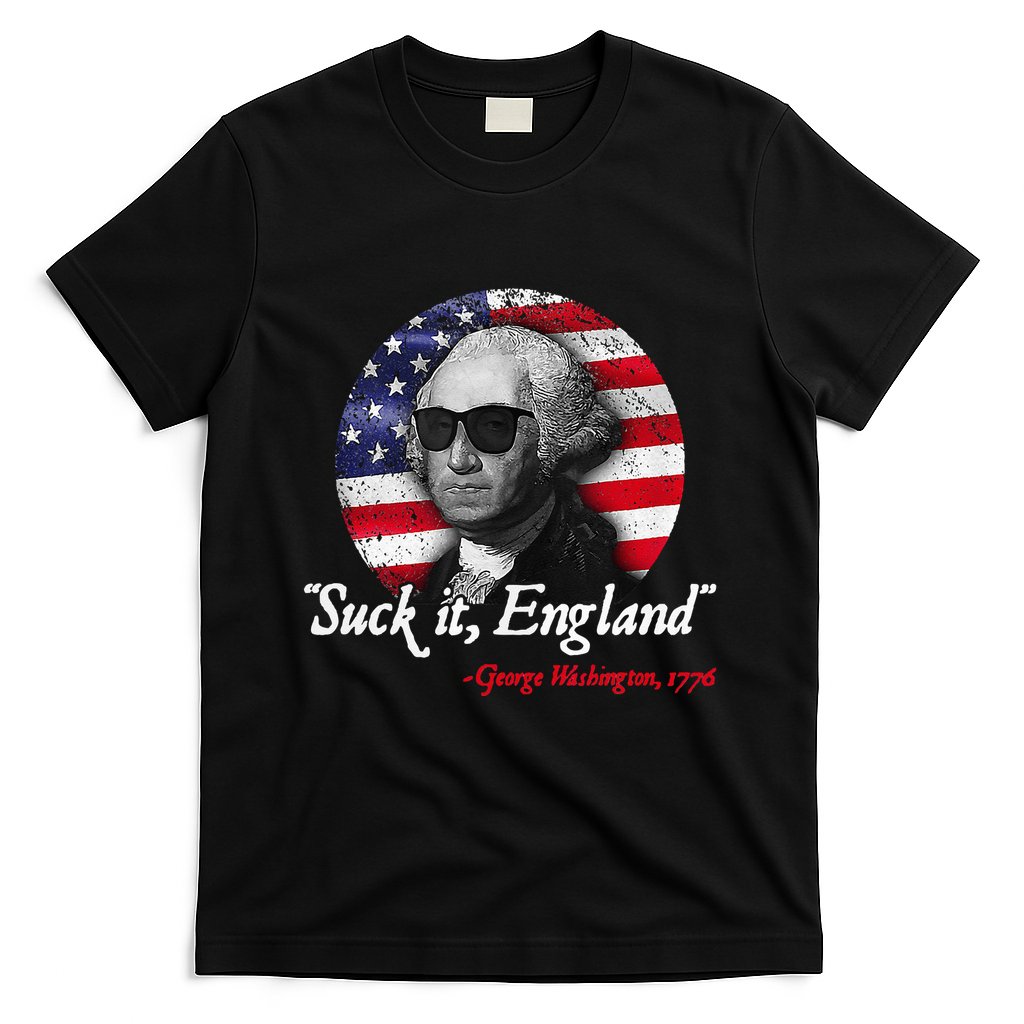 Suck It Funny England 4th of July George Washington Funny T-Shirt