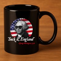 Suck It Funny England 4th of July George Washington Funny 11oz C Handle Ceramic Mug