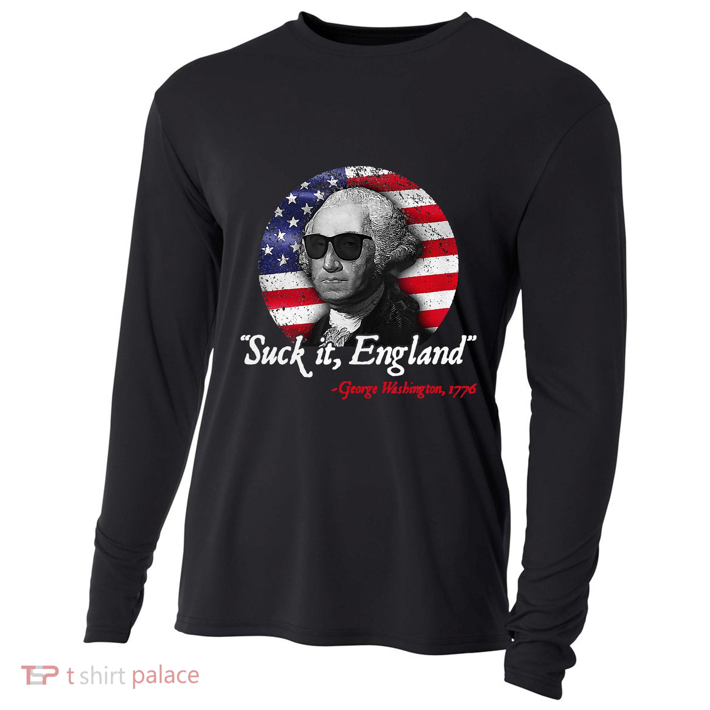 Suck It Funny England 4th of July George Washington Funny Cooling Performance Long Sleeve Crew