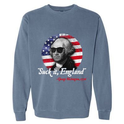 Suck It Funny England 4th of July George Washington Funny Garment-Dyed Sweatshirt