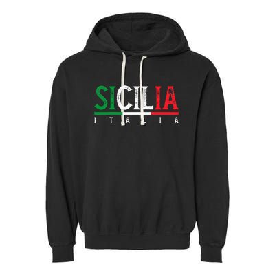 Sicilia Italia Flag Of Sicily Proud Sicilian Italian Garment-Dyed Fleece Hoodie