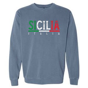 Sicilia Italia Flag Of Sicily Proud Sicilian Italian Garment-Dyed Sweatshirt