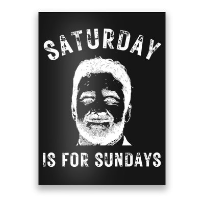 Saturday Is For Sundays Football Head Coach Jeff Saturday Poster