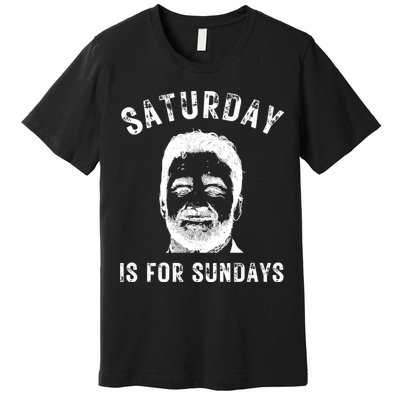 Saturday Is For Sundays Football Head Coach Jeff Saturday Premium T-Shirt