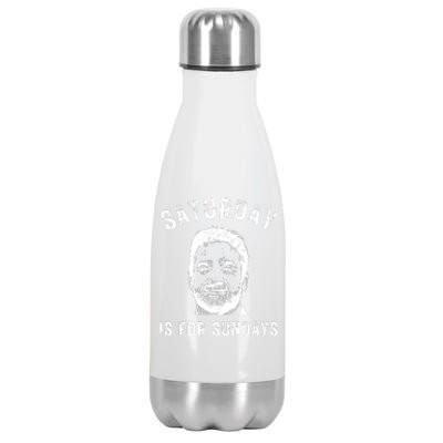 Saturday Is For Sundays Football Head Coach Jeff Saturday Stainless Steel Insulated Water Bottle