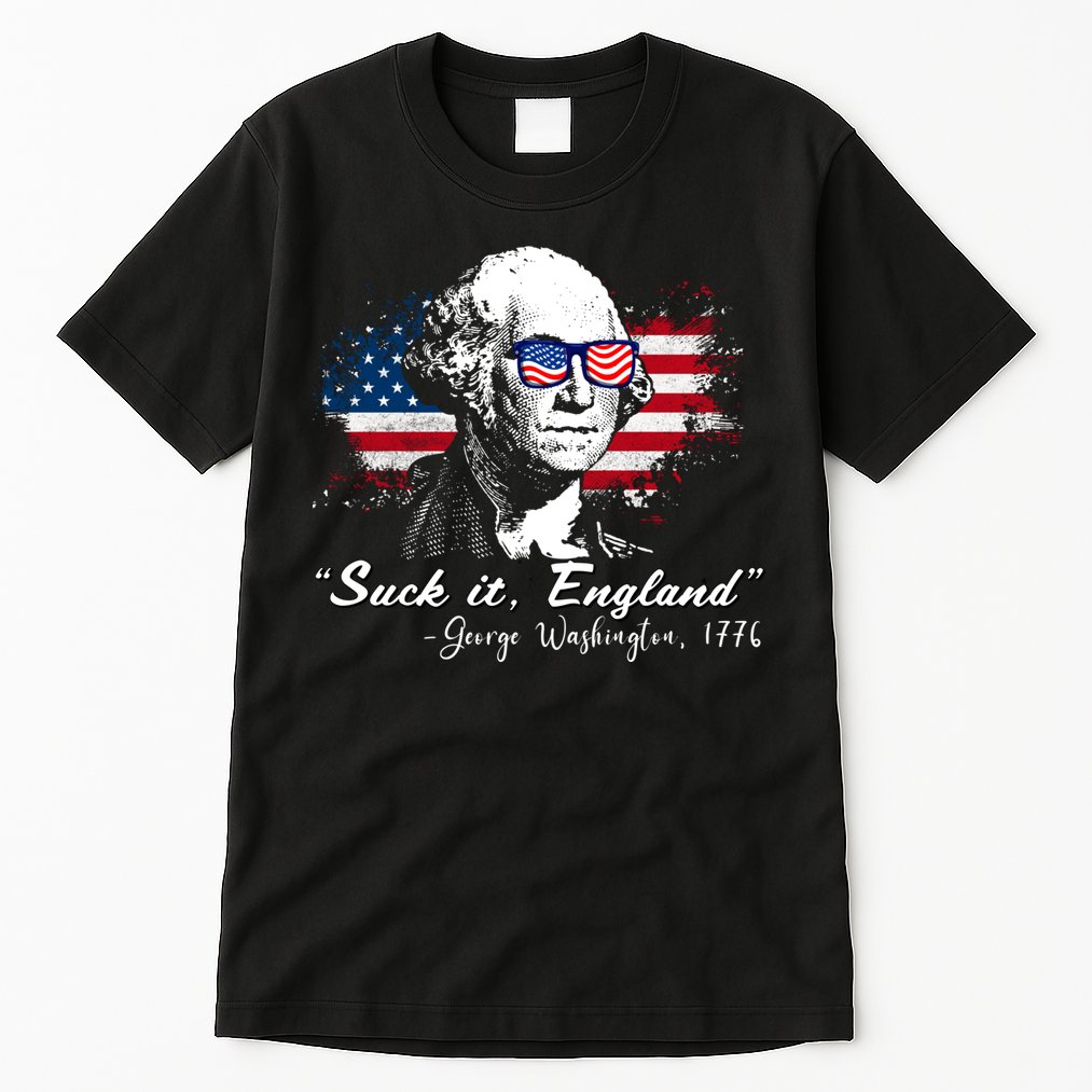 Suck It Funny England 4th Of July George Washington Funny Tall T-Shirt