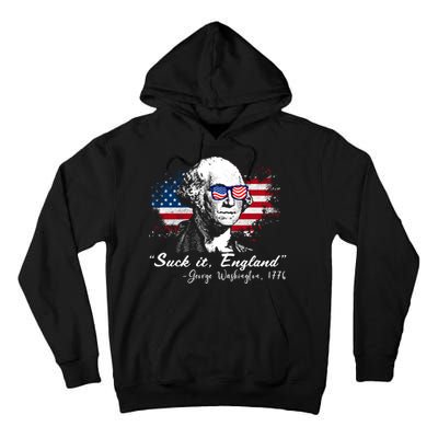 Suck It Funny England 4th Of July George Washington Funny Tall Hoodie