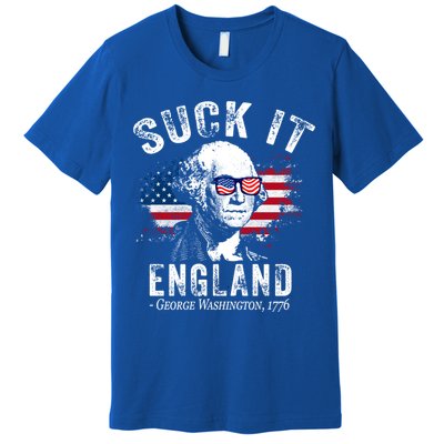 Suck It Funny England 4th Of July George Washington Funny Premium T-Shirt