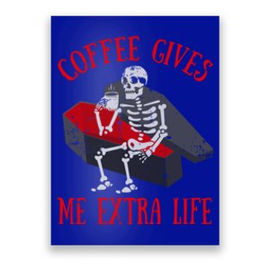 Skeleton Ing Funny Coffee Lover Cup Of Hot Coffee Meaningful Gift Poster