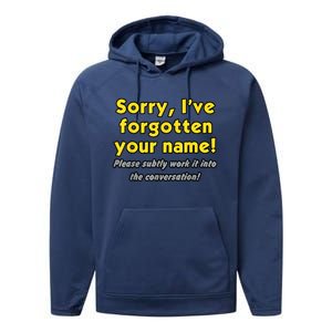 Sorry IVe Forgotten Your Name Performance Fleece Hoodie