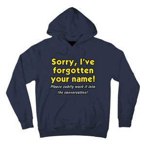 Sorry IVe Forgotten Your Name Tall Hoodie