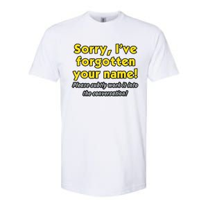 Sorry IVe Forgotten Your Name Softstyle CVC T-Shirt