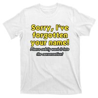 Sorry IVe Forgotten Your Name T-Shirt