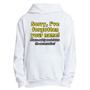 Sorry IVe Forgotten Your Name Urban Pullover Hoodie