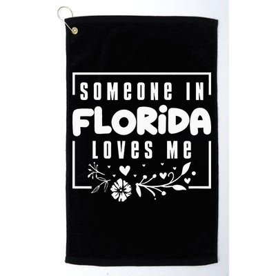 Someone In Florida Loves Me Golf Towel