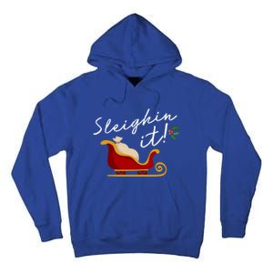 Sleighin It Funny Christmas Pun Sleighing Santa Sleigh Xmas Gift Tall Hoodie