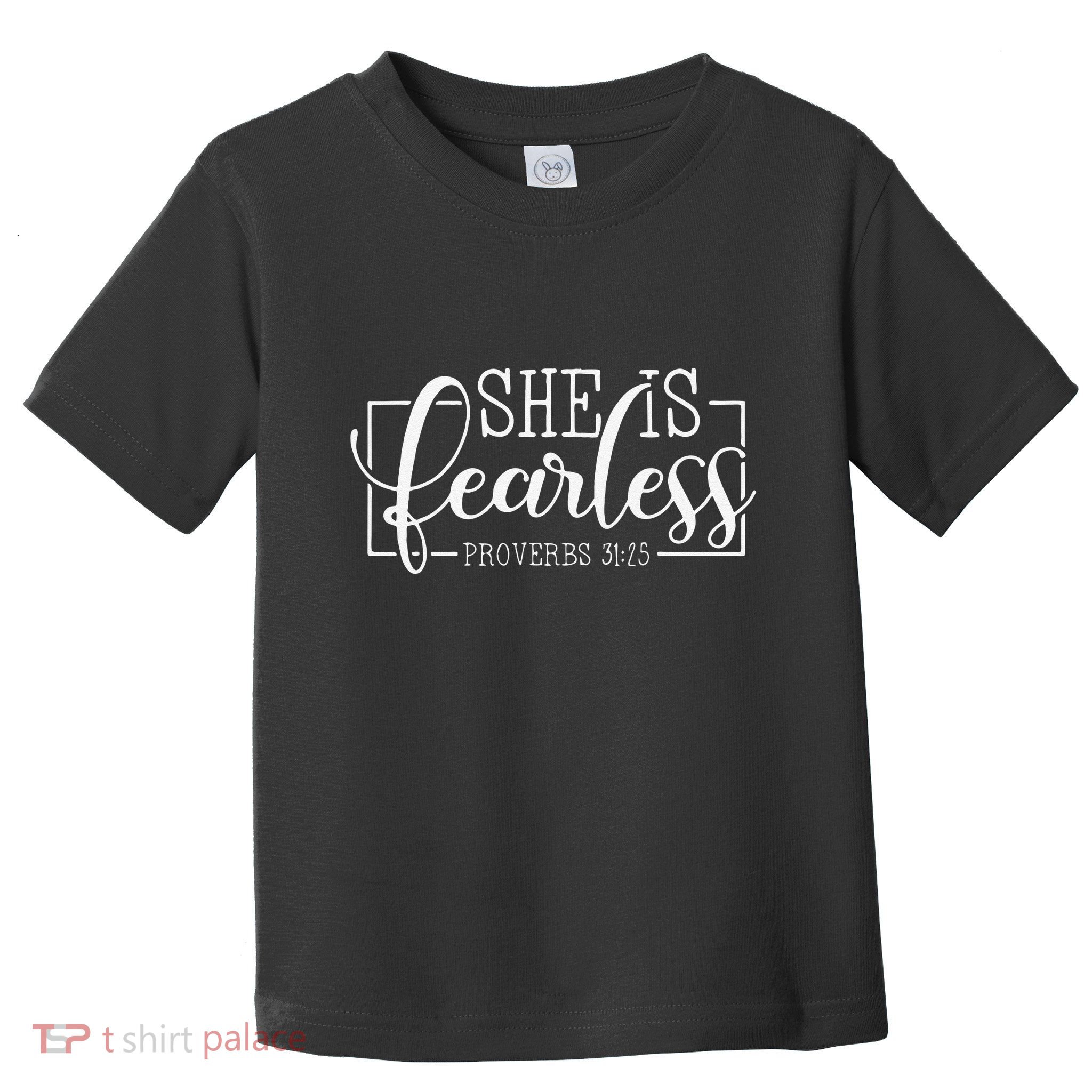 She is Fearless Proverbs 3125 funny Christian quotes Toddler T-Shirt
