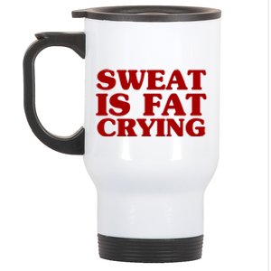 Sweat Is Fat Crying Funny Cool Fitness Work Out Quote Gift Stainless Steel Travel Mug