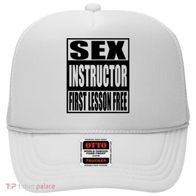 Sex Instructor, First Lesson Free High Crown Mesh Back Trucker Hat
