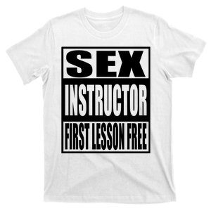 Sex Instructor, First Lesson Free T-Shirt