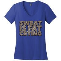 Sweat Is Fat Crying Funny Comical Gift Fitness Gym Gift Women's V-Neck T-Shirt