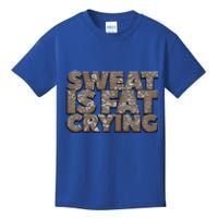 Sweat Is Fat Crying Funny Comical Gift Fitness Gym Gift Kids T-Shirt