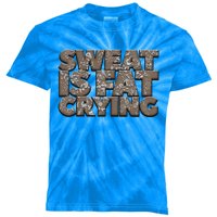 Sweat Is Fat Crying Funny Comical Gift Fitness Gym Gift Kids Tie-Dye T-Shirt