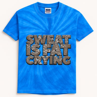 Sweat Is Fat Crying Funny Comical Gift Fitness Gym Gift Kids Tie-Dye T-Shirt