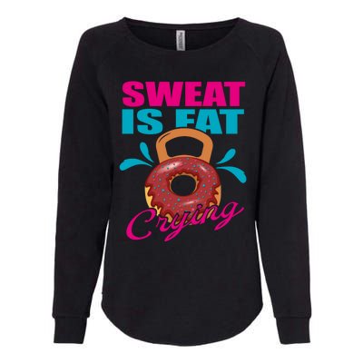 Sweat Is Fat Crying Bodybuilding Workout Gym Gift Womens California Wash Sweatshirt