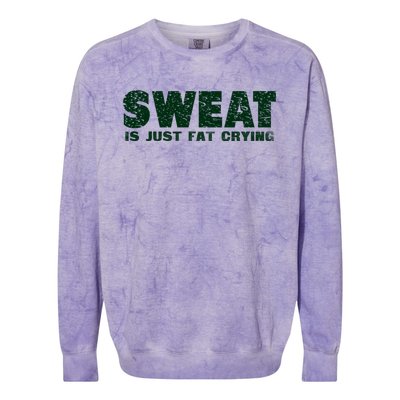 Sweat Is Fat Crying Gift Colorblast Crewneck Sweatshirt