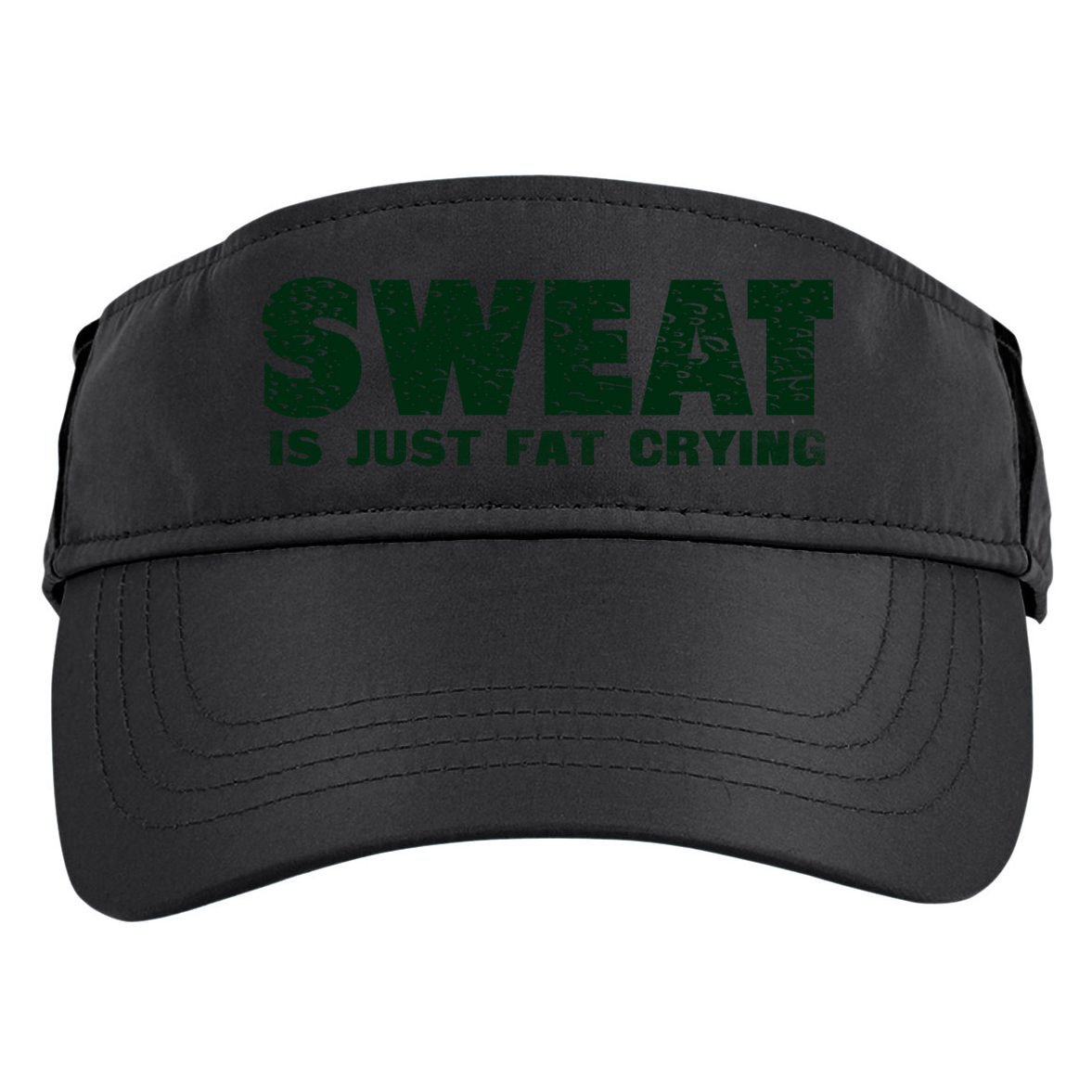 Sweat Is Fat Crying Gift Adult Drive Performance Visor