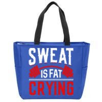 Sweat Is Fat Crying Gift Zip Tote Bag