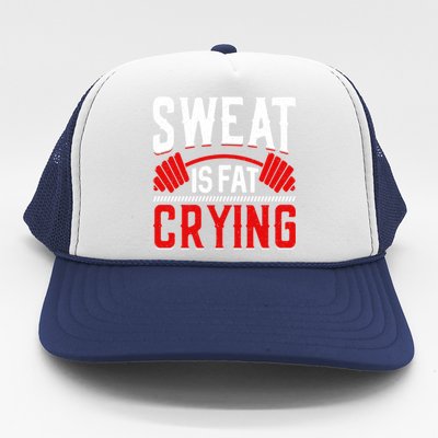 Sweat Is Fat Crying Gift Trucker Hat