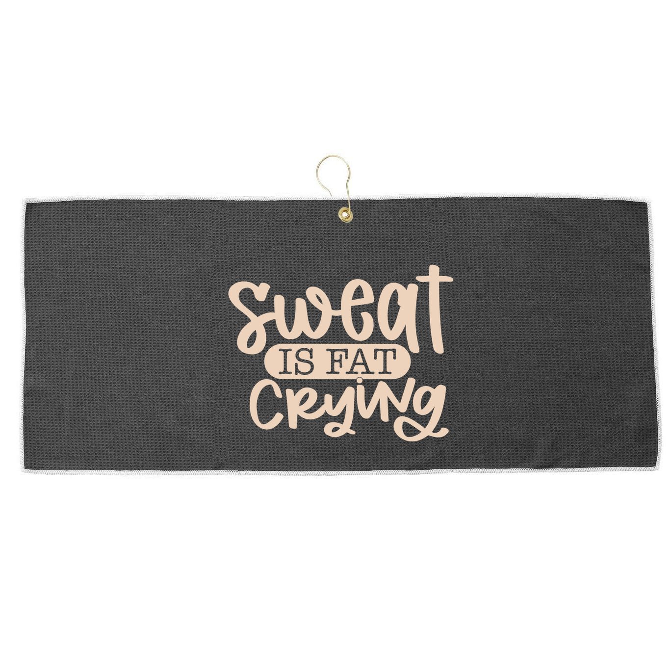 Sweat Is Fat Crying Gift Large Microfiber Waffle Golf Towel