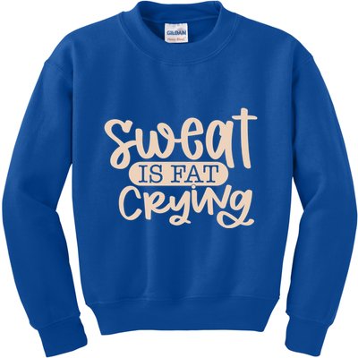 Sweat Is Fat Crying Gift Kids Sweatshirt
